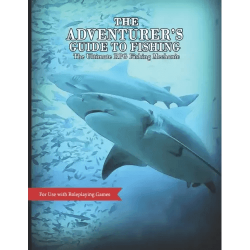 The Adventurer's Guide to Fishing: The Ultimate RPG Fishing Mechanic - Paperback - 