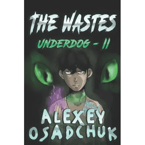 The Wastes (Underdog Book #2): LitRPG Series - Paperback - 