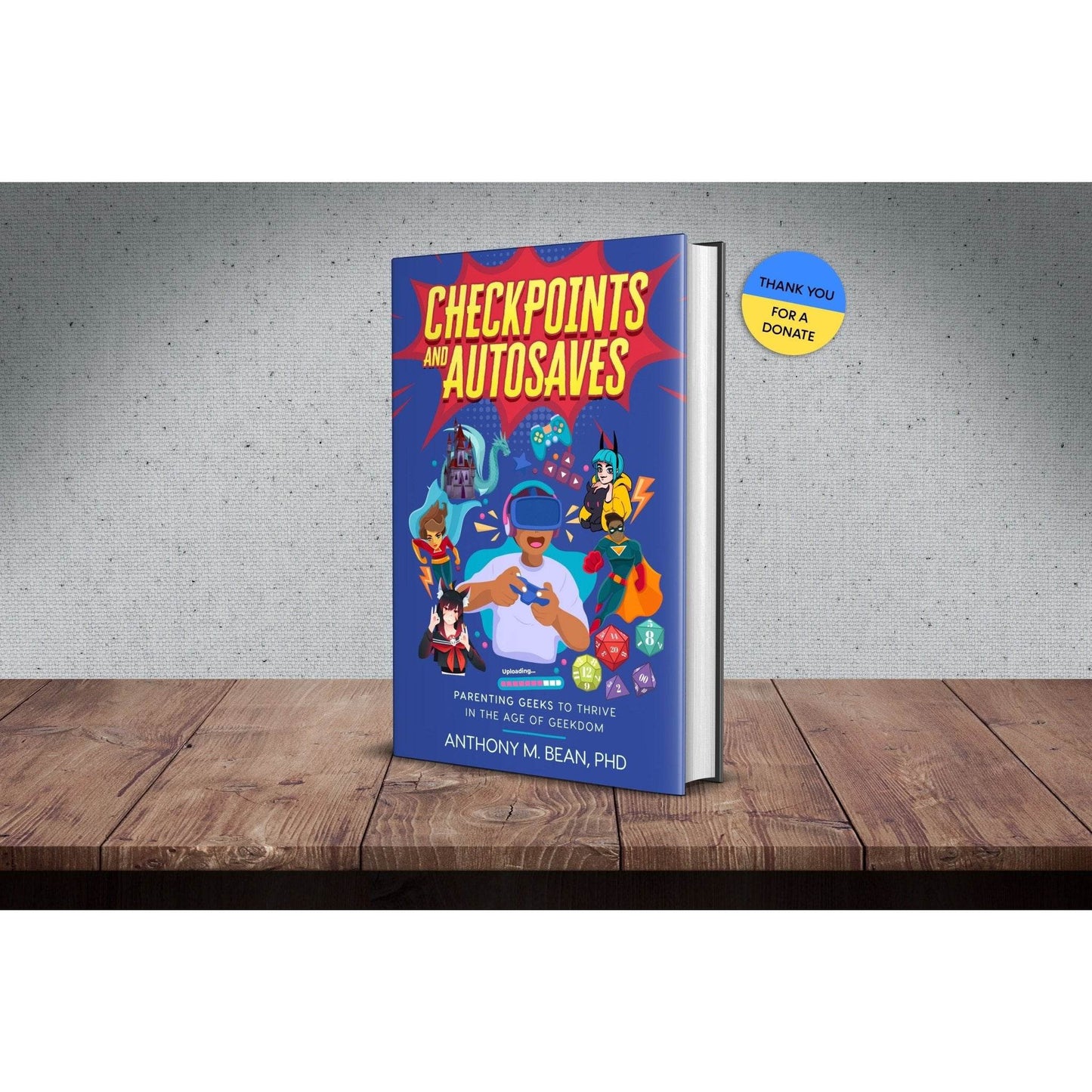 Checkpoints and Autosaves: Parenting Geeks to Thrive in the Age of Geekdom - Paperback