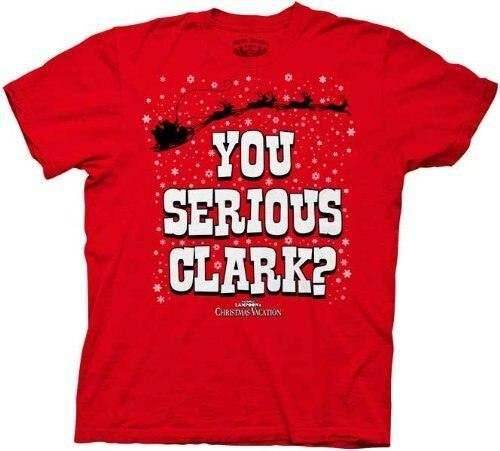 Christmas Vacation You Serious Clark? T-Shirt - S