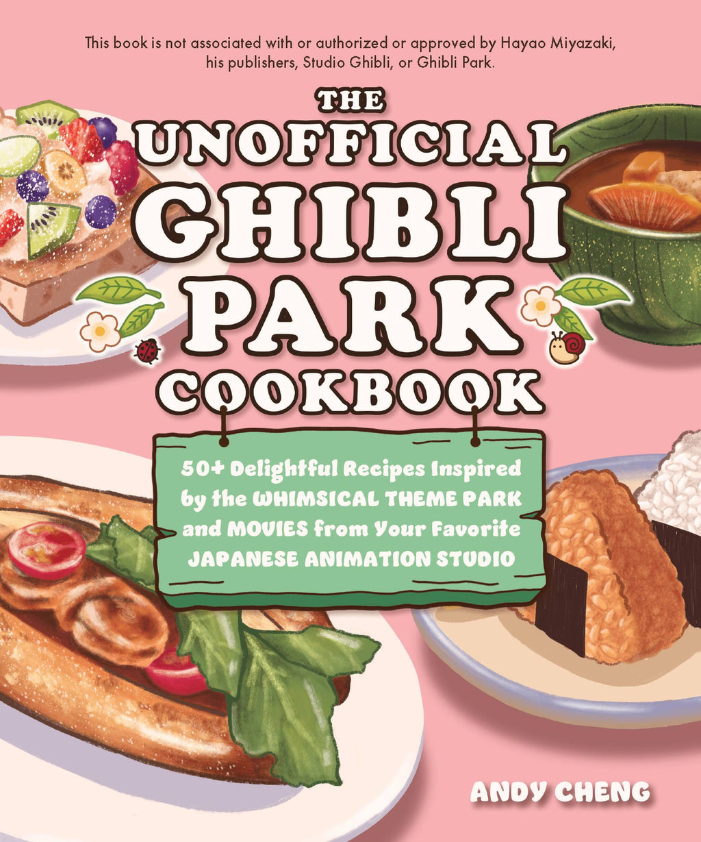 The Unofficial Ghibli Park Cookbook