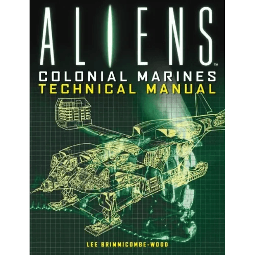 Aliens: Colonial Marines Technical Manual - Paperback - 