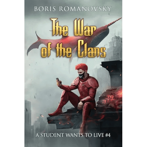 The War of the Clans (A Student Wants to Live Book 4): LitRPG Series - Paperback - 