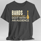 DnD Bards Do It With An Audience Shirt