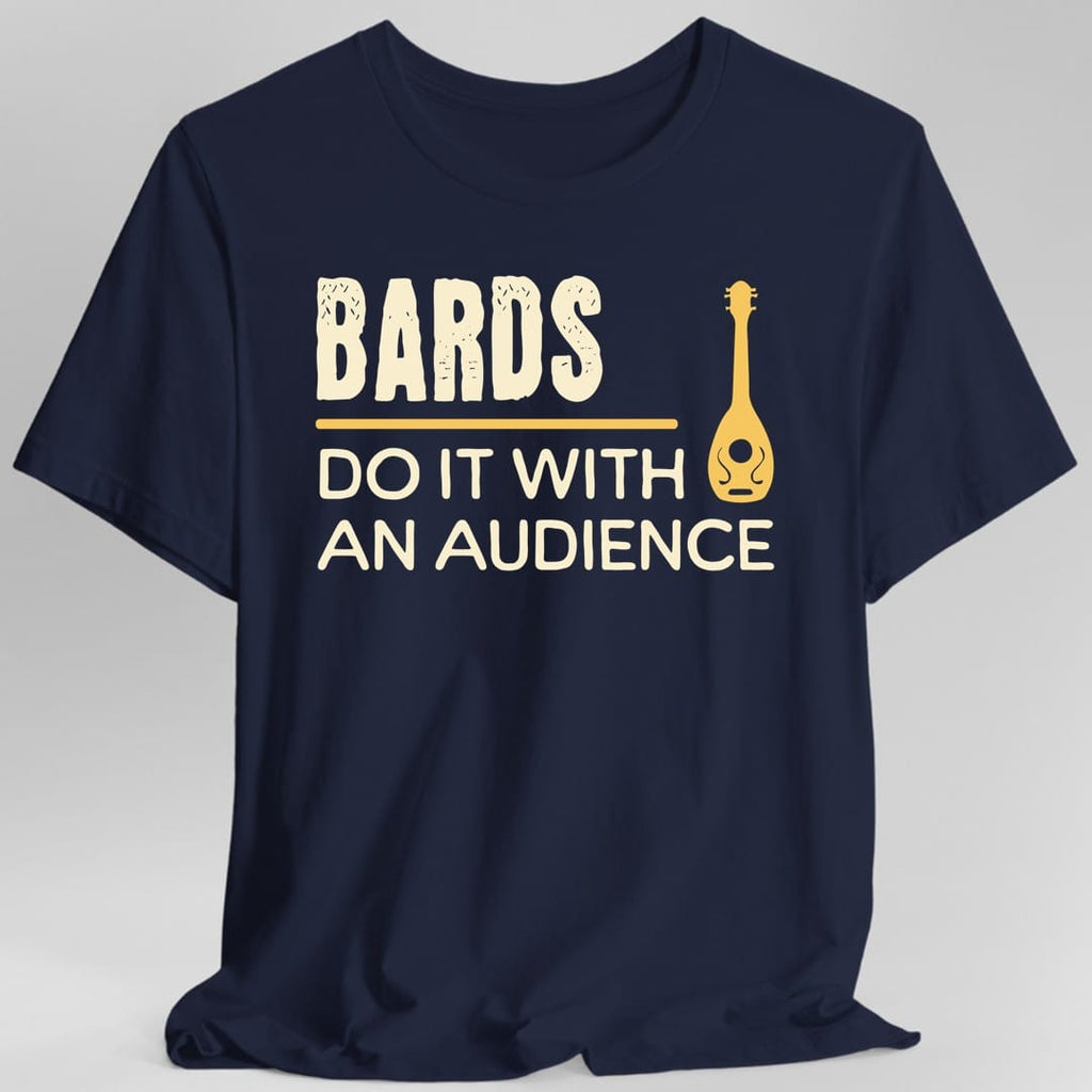DnD Bards Do It With An Audience Shirt