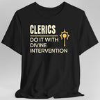 DnD Clerics Do It With Divine Intervention Shirt