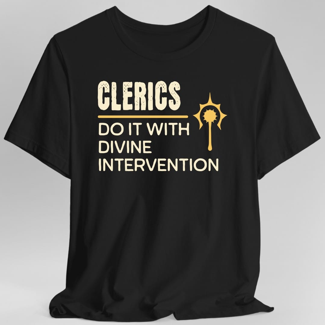 DnD Clerics Do It With Divine Intervention Shirt