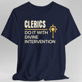 DnD Clerics Do It With Divine Intervention Shirt