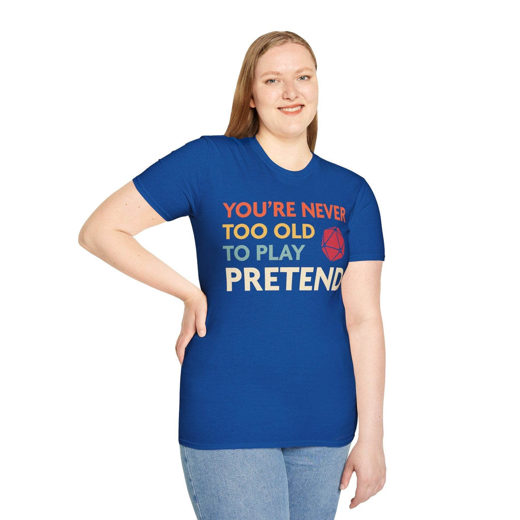 D&D Shirt - You're Never Too Old to Play Pretend - Black / S