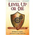 Level Up or Die: A LitRPG Steampunk Adventure