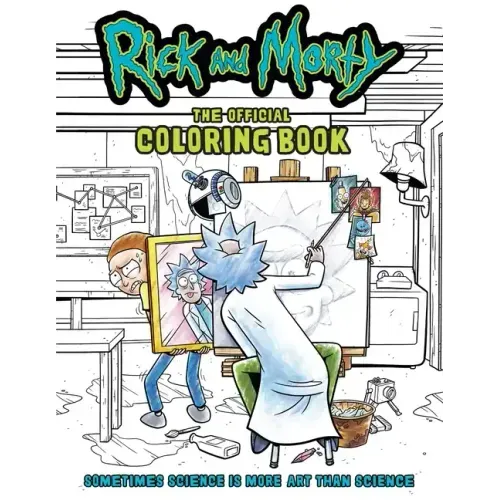 Rick and Morty: The Official Coloring Book: Sometimes Science Is More Art Than Science