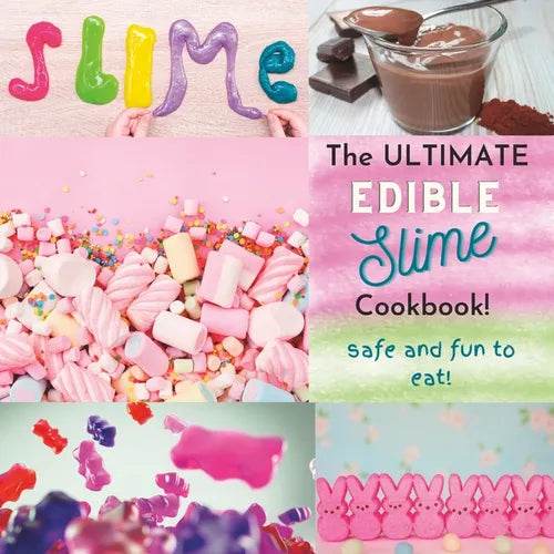 The Ultimate Edible Slime Cookbook: Safe and Fun to Eat - Paperback - 