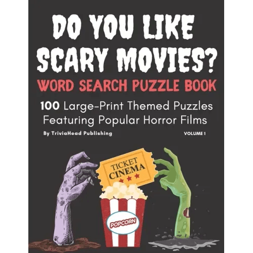 DO YOU LIKE SCARY MOVIES? Word Search Puzzle Book, Volume 1: 100 Large-Print Themed Puzzles Featuring Popular Horror Films - Paperback - 