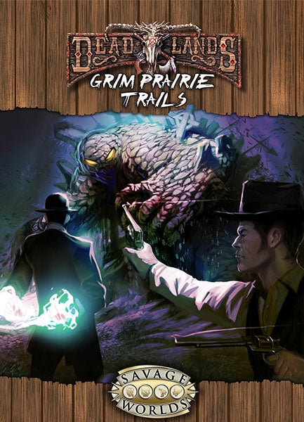 Deadlands Reloaded: Grim Prairie Trails