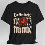 Definitely Not A Mimic Shirt