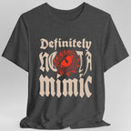 Definitely Not A Mimic Shirt