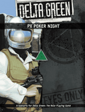 Delta Green: PX Poker Night - 