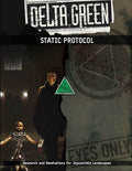 Delta Green: Static Protocol - 