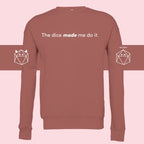 The Dice Made Me Do It Sweatshirt