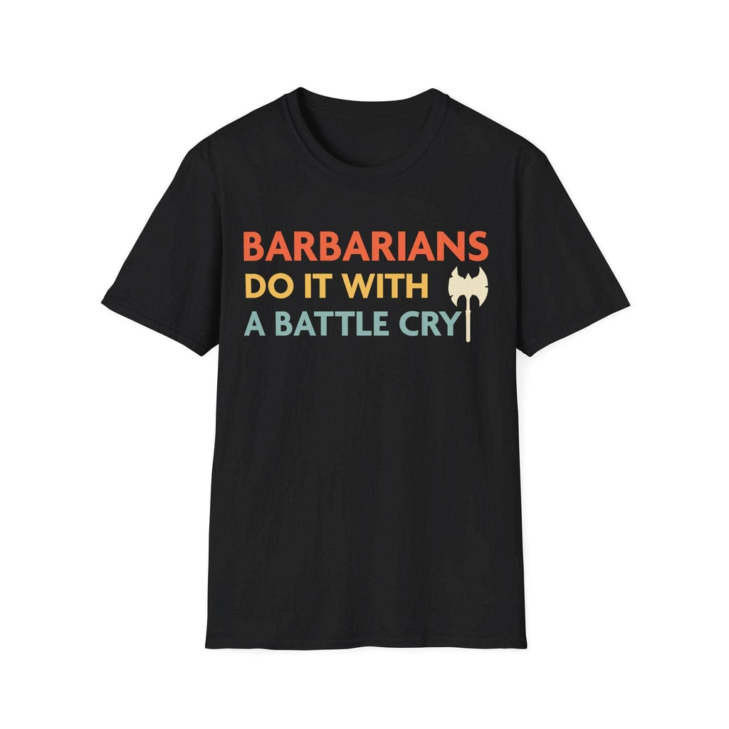 DnD Barbarians Do It With A Battle Cry Shirt - Black / S