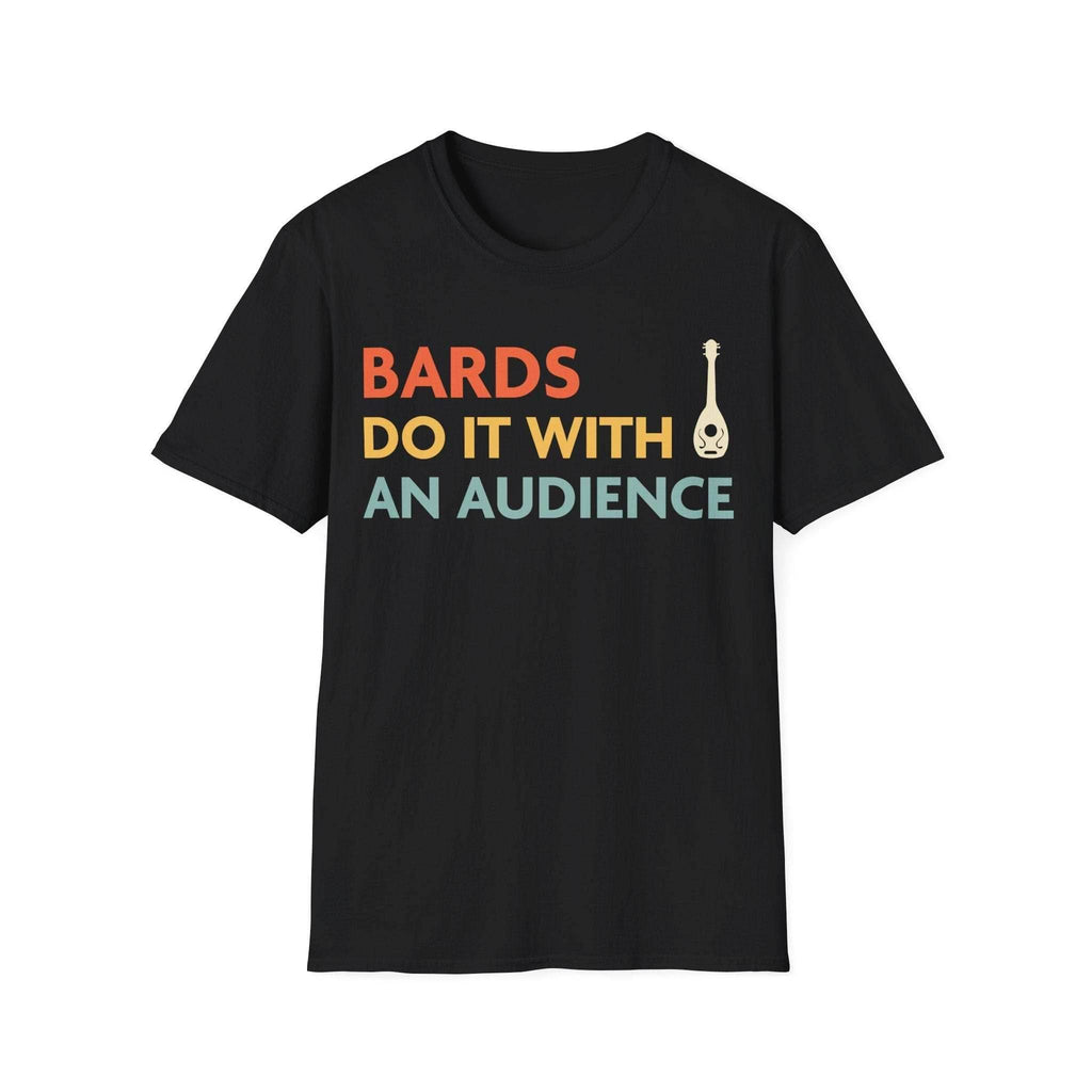 DnD Bards Do It With An Audience Shirt - Black / S