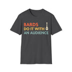 DnD Bards Do It With An Audience Shirt - Dark Heather / S