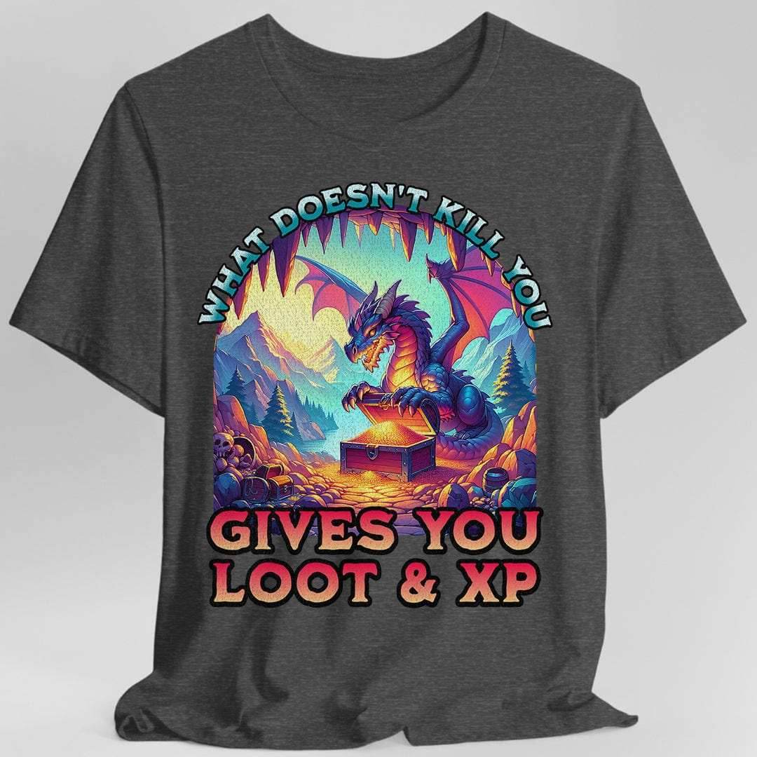 DnD Dragon Shirt - What Doesn't Kill You Gives You Loot & XP - Dark Heather / S