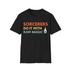 DnD Sorcerers Do It With Raw Magic Shirt - Black / S