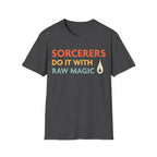 DnD Sorcerers Do It With Raw Magic Shirt - Dark Heather / S