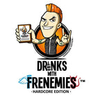 Drinks with Frenemies - Hardcore Edition - 