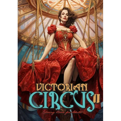Victorian Circus Coloring Book for Adults 2: Victorian Coloring Book for Adults Grayscale Victorian Circus Grayscale coloring book Victorian Fashion C