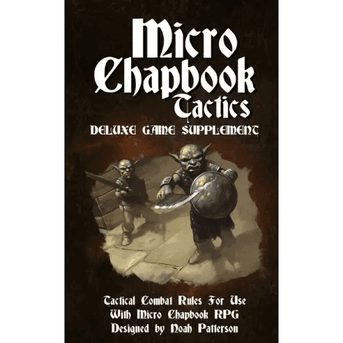 Micro Chapbook Tactics: Tactical Combat Rules for Micro Chapbook RPG - Paperback - 