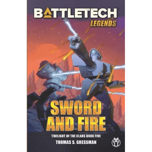 BattleTech Legends: Sword and Fire (Twilight of the Clans, Book 5) - Paperback - 