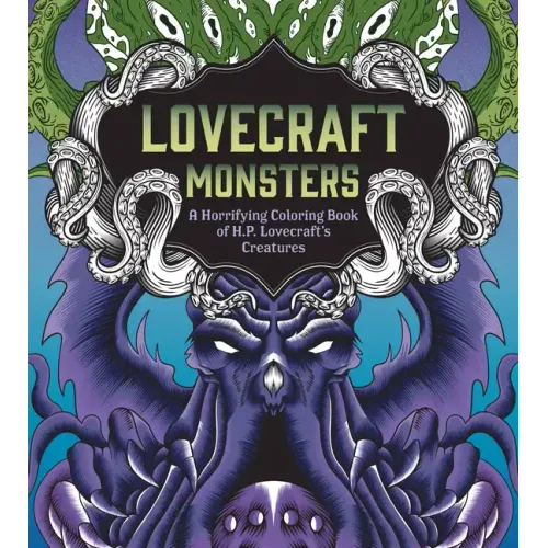 Lovecraft Monsters: A Horrifying Coloring Book of H. P. Lovecraft's Creature