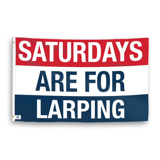 Saturdays Are for LARPing Flag