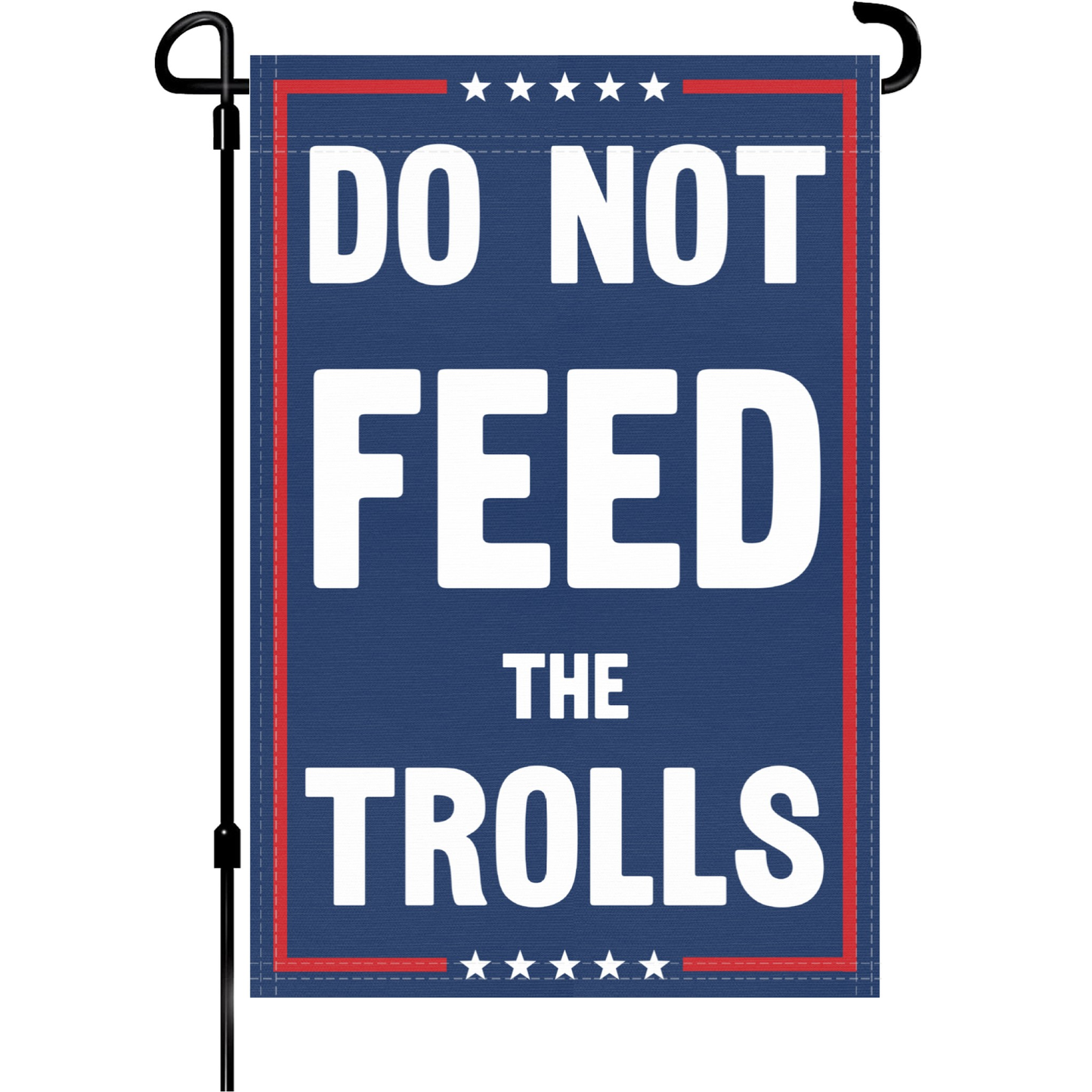 Do Not Feed The Trolls Garden Flag