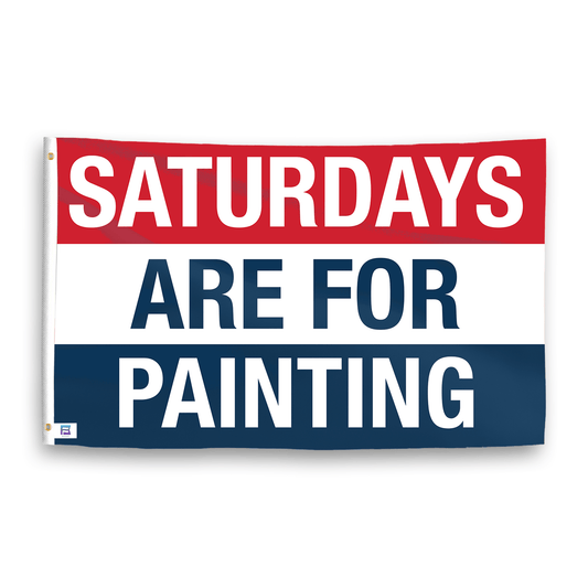 Saturdays Are for Painting Flag
