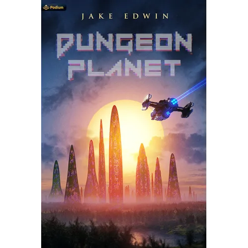 Dungeon Planet: A Sci-Fi Litrpg Adventure