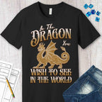 Funny Dragon Shirt - Be The Dragon You Wish To See In The World - Navy / S