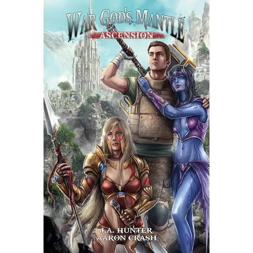 War God's Mantle: Ascension: A litRPG Adventure