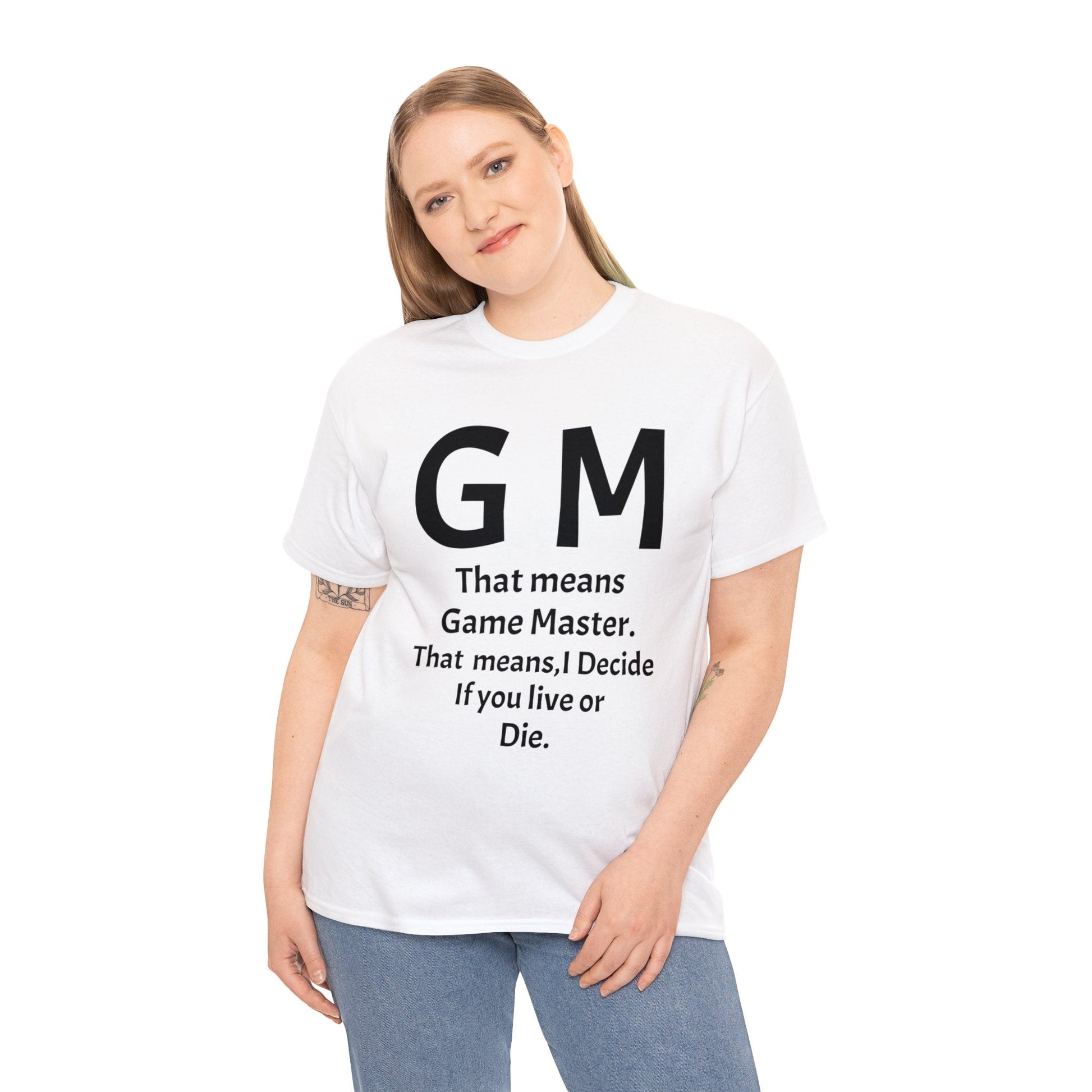 Game Master Means i decide if you live or die. Unisex Heavy Cotton Tee