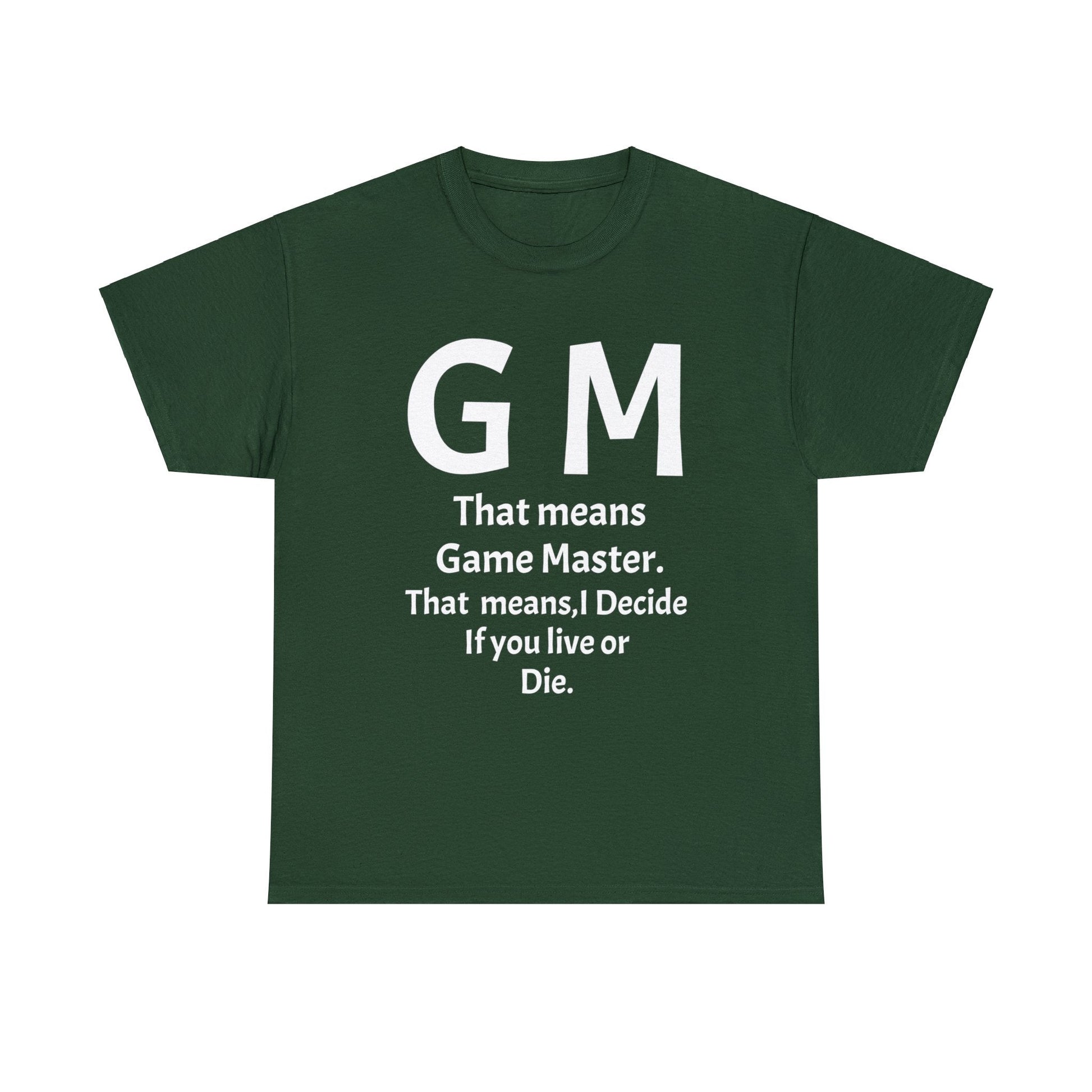 Game Master Means i decide if you live or die. Unisex Heavy Cotton Tee