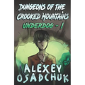 Dungeons of the Crooked Mountains (Underdog Book 1): LitRPG Series