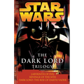 The Dark Lord Trilogy: Star Wars Legends: Labyrinth of Evil Revenge of the Sith Dark Lord: The Rise of Darth Vader