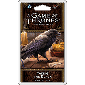 A Game of Thrones LCG 2nd Edition: Taking the Black - 