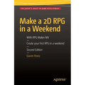 Make a 2D RPG in a Weekend: Second Edition: With RPG Maker Mv