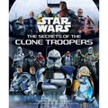 Star Wars: The Secrets of the Clone Troopers