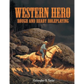 Western Hero: Rough and Ready Roleplaying