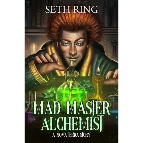 Mad Master Alchemist: A LitRPG Adventure
