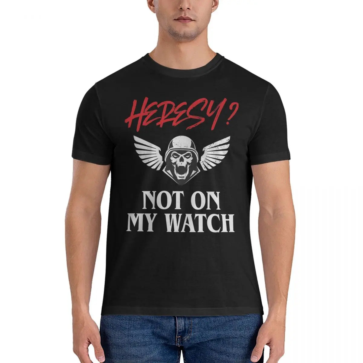 Heresy Not On My Watch Wargamer T-Shirts for Men W-Warhammer 40k Funny 100% Cotton Tees Crewneck Short Sleeve T Shirts